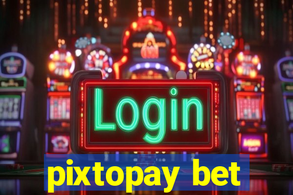 pixtopay bet